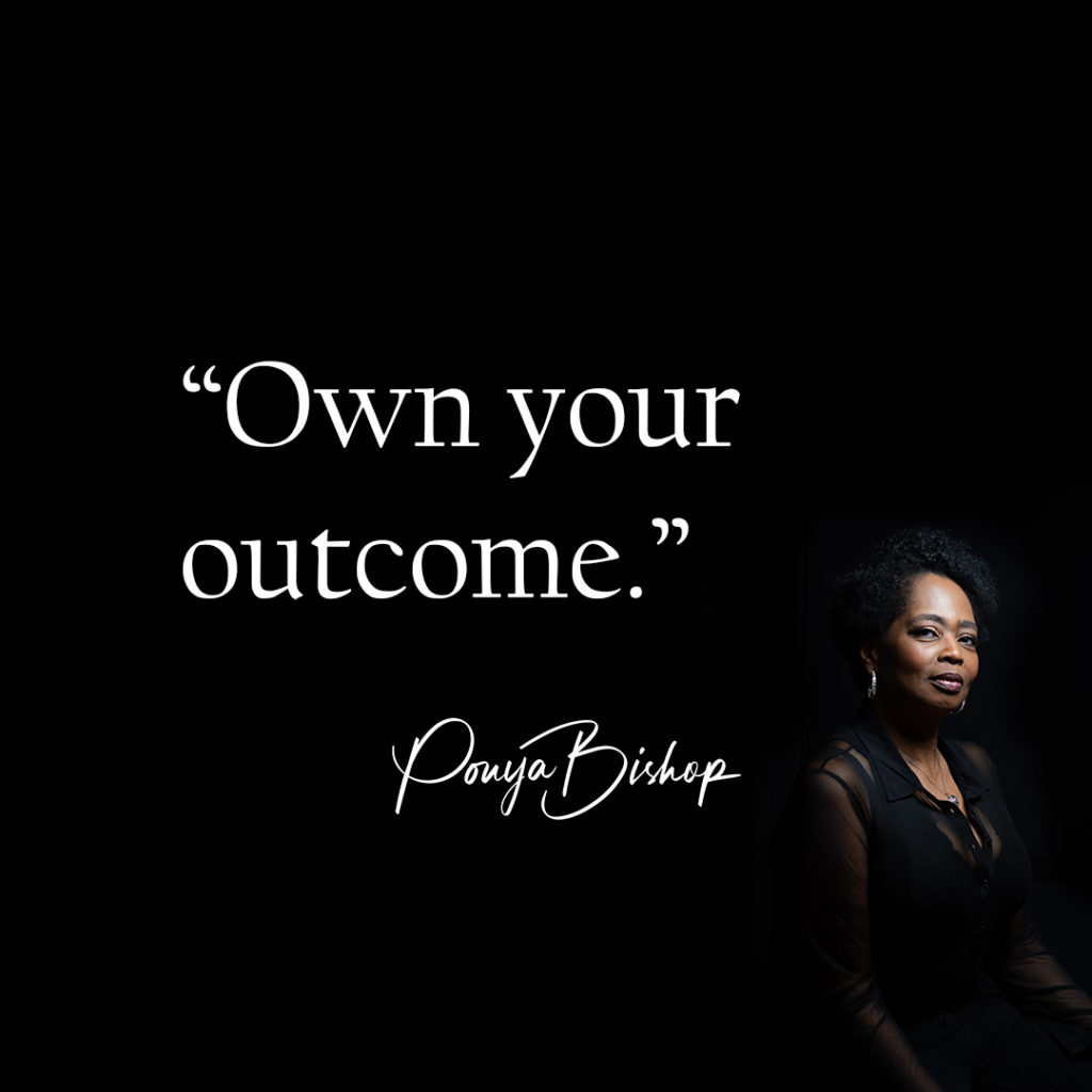 Own Your Outcome - PONYA M. BISHOP